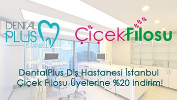 DentalPlus Diş Hastanesi Çiçek Filosu Üyelerine Özel İndirim